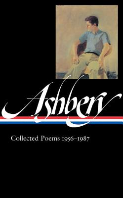 John Ashbery: Collected Poems 1956-1987 (Loa #187) - John Ashbery