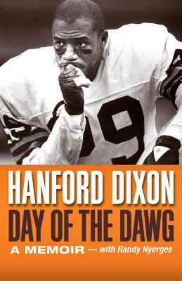 Day of the Dawg: A Football Memoir - Hanford Dixon