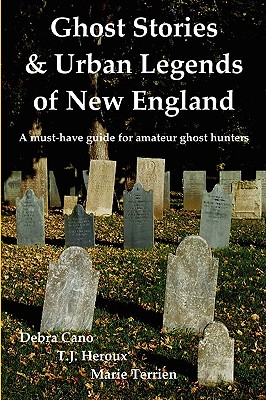 Ghost Stories & Urban Legends of New England - Debra Cano
