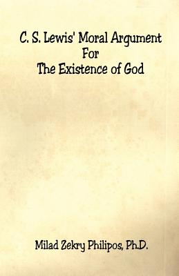 Coperta cărții 'C. S. Lewis' Moral Argument for the Existence of God - Milad Zekry Philipos'