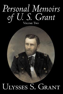 Personal Memoirs of U. S. Grant, Volume Two, History, Biography - Ulysses S. Grant