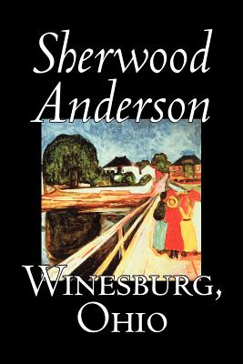 Coperta cărții 'Winesburg, Ohio by Sherwood Anderson, Fiction, Classics, Literary - Sherwood Anderson'
