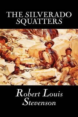 The Silverado Squatters by Robert Louis Stevenson, Fiction, Classics, Historical, Literary - Robert Louis Stevenson