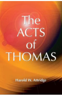 Acts of Thomas - Harold W. Attridge