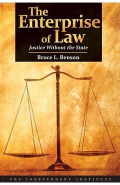 Coperta cărții 'The Enterprise of Law: Justice Without the State - Bruce L. Benson'