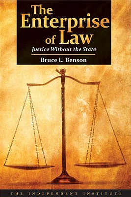 Coperta cărții 'The Enterprise of Law: Justice Without the State - Bruce L. Benson'