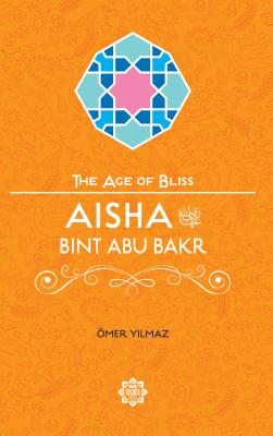 Aisha Bint Abu Bakr - Omer Yilmaz