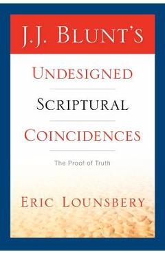 Coperta cărții 'J. J. Blunt's Undesigned Scriptural Coincidences - Eric Lounsbery'