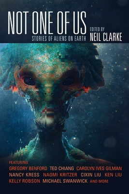 Not One of Us: Stories of Aliens on Earth - Neil Clarke