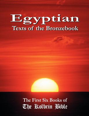 Egyptian Texts of the Bronzebook: The First Six Books of the Kolbrin Bible - Janice Manning