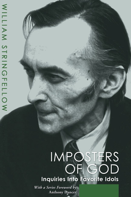 Imposters of God: Inquiries Into Favorite Idols - William Stringfellow