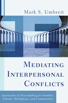 Coperta cărții 'Mediating Interpersonal Conflicts - Mark S. Umbreit'