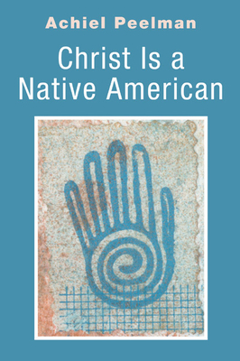 Christ Is a Native American - Achiel Peelman