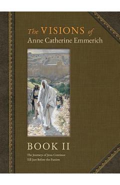 Poza produsului The Visions of Anne Catherine Emmerich (Deluxe Edition): Book II - Anne Catherine Emmerich
