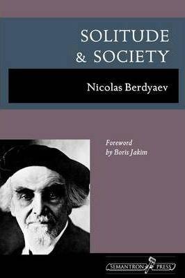 Solitude and Society - Nicolas Berdyaev