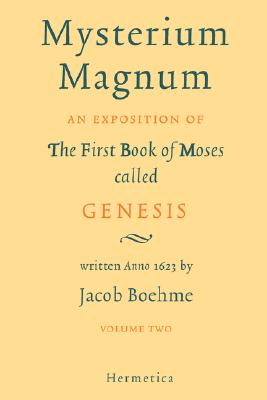 Mysterium Magnum: Volume Two - Jacob Boehme