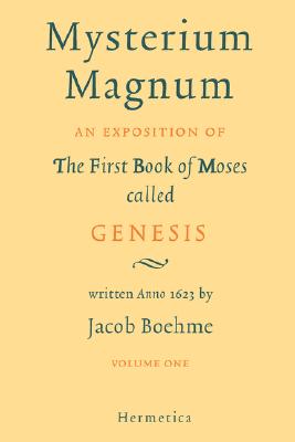 Mysterium Magnum: Volume One - Jacob Boehme