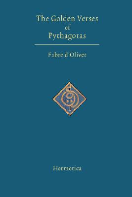 The Golden Verses of Pythagoras - Fabre D'olivet