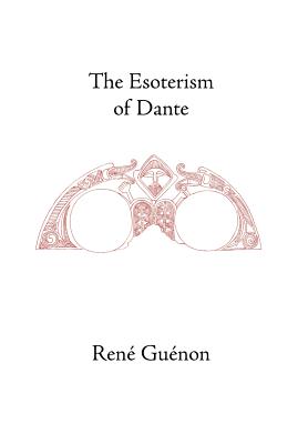 The Esoterism of Dante - Rene Guenon