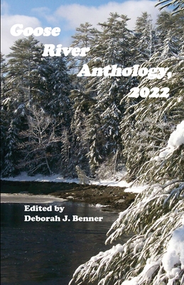 Goose River Anthology, 2022 - Deborah J. Benner