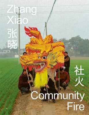 Zhang Xiao: Community Fire - Xiao Zhang