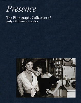 Presence: The Photography Collection of Judy Glickman Lauder - Judy Glickman Lauder