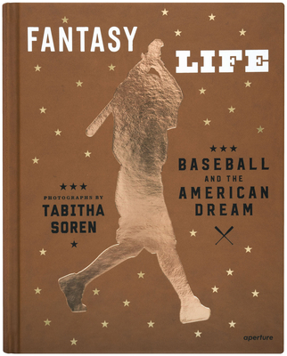 Tabitha Soren: Fantasy Life: Baseball and the American Dream - Tabitha Soren