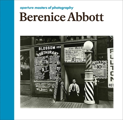 Berenice Abbott: Aperture Masters of Photography - Berenice Abbott