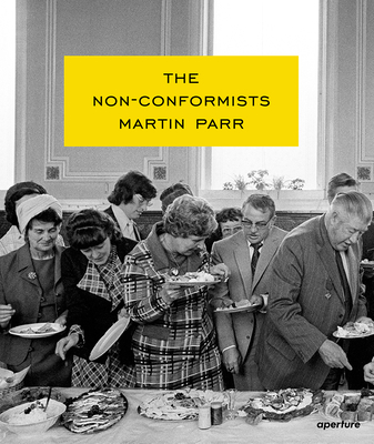 Martin Parr: The Non-Conformists - Martin Parr