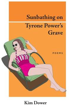 Coperta cărții 'Sunbathing on Tyrone Power's Grave - Kim Dower'