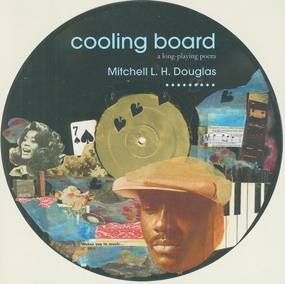 Cooling Board: A Long-Playing Poem - Mitchell L. H. Douglas