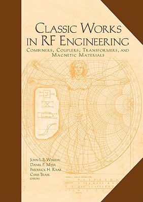 Classic Works in RF Engineering - John L. B. Walker