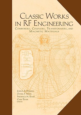 Classic Works in RF Engineering - John L. B. Walker