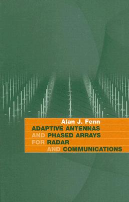 Adaptive Antennas and Phased Arrays for - Alan J. Fenn