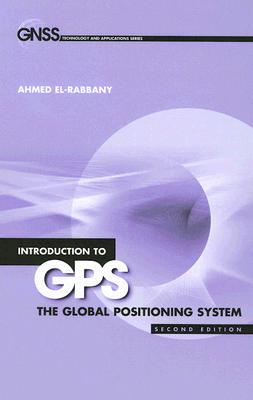 Intro GPS: 2e the Global Positioning Sy - Ahmed El-rabbany