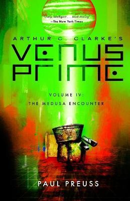 Arthur C. Clarke's Venus Prime 4-The Medusa Encounter - Paul Preuss