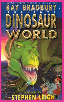 Ray Bradbury Presents Dinosaur World - Stephen Leigh