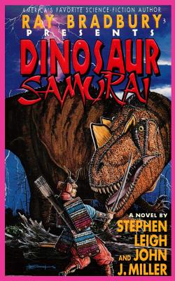 Ray Bradbury Presents Dinosaur Samurai - Stephen Leigh