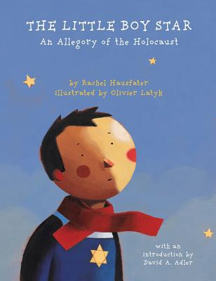 The Little Boy Star: An Allegory of the Holocaust - Rachel Hausfater