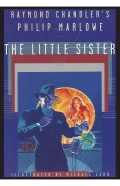 Raymond Chandler's Philip Marlowe, The Little Sister - Raymond Chandler