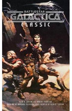 Coperta cărții 'Battlestar Galactica Classic - Glen A. Larson'