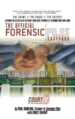 The Official Forensic Files Casebook - Paul Dowling