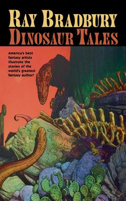 Ray Bradbury Dinosaur Tales - Ray D. Bradbury