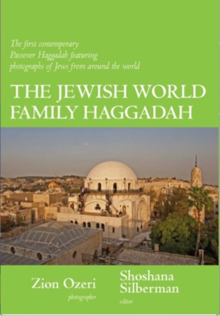 The Jewish World Family Haggadah - Shoshana Silberman