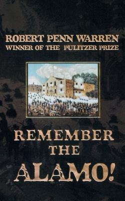 Remember The Alamo! - Robert Penn Warren