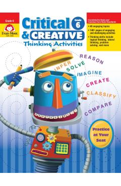 Critical and Creative Thinking Activities, Grade 6 Teacher Resource - Evan-moor Corporation