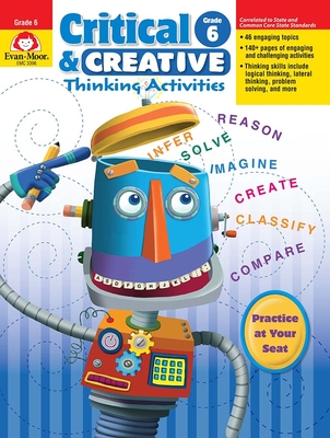 Critical and Creative Thinking Activities, Grade 6 Teacher Resource - Evan-moor Corporation