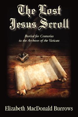 The Lost Jesus Scroll - Elizabeth Macdonald Burrows