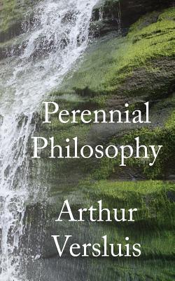 Perennial Philosophy - Arthur Versluis