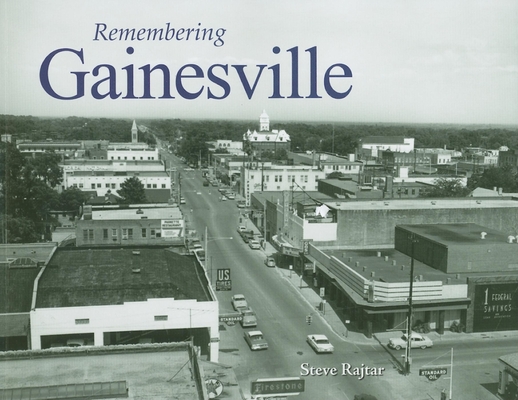 Remembering Gainesville - Steve Rajtar